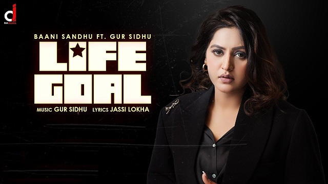 Life Goal Lyrics Baani Sandhu | Gur Sidhu