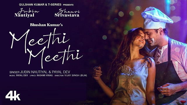 Meethi Meethi Lyrics - Jubin Nautiyal | Payal Dev