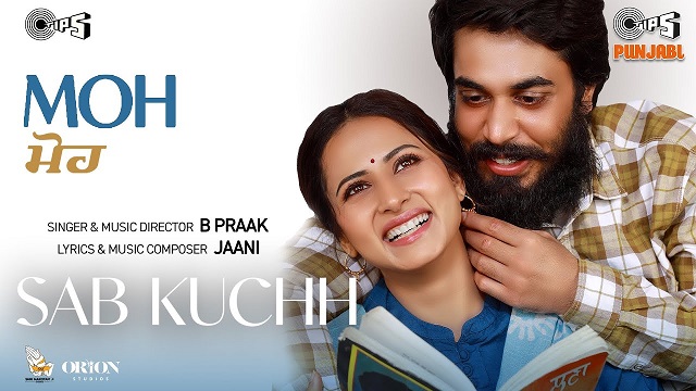 Sab Kuchh Lyrics (Moh) – B Praak