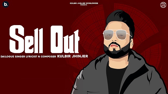 Sell Out Lyrics Kulbir Jhinjer