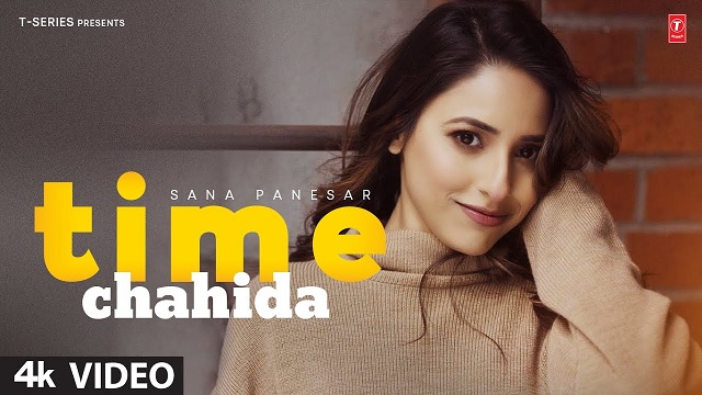 Time Chahida Lyrics Sana Panesar