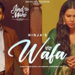 Wafa Lyrics Ninja | Jind Mahi