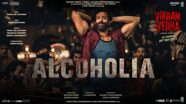 Alcoholia Lyrics - Vikram Vedha | Hrithik Roshan