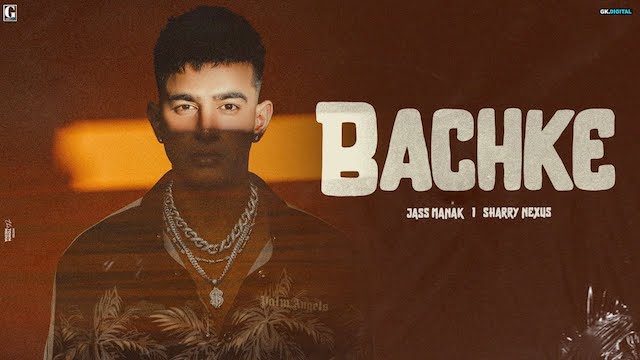 Bachke Lyrics - Jass Manak