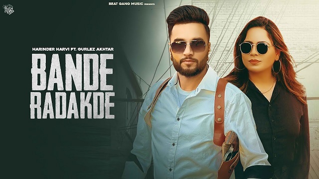 Bande Radakde Lyrics Harinder Harvi | Gurlez Akhtar