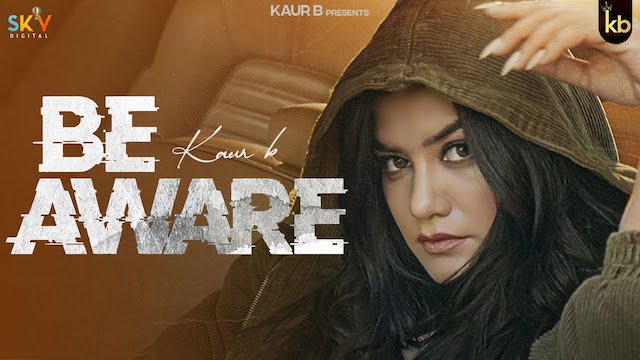 Be Aware Lyrics - Kaur B