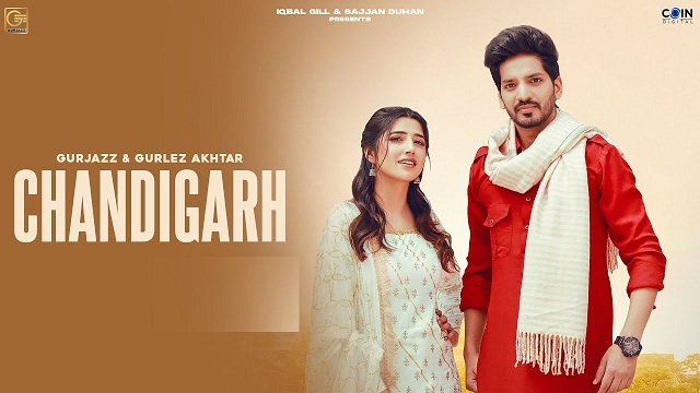 Chandigarh Lyrics Gurjazz | Gurlez Akhtar