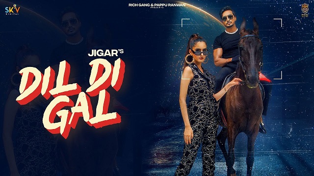 Dil Di Gal Lyrics Jigar