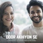 Door Akhiyon Se Lyrics - Rochak Kohli | Lisa Mishra