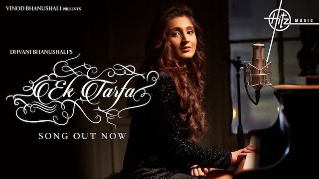 Ek Tarfa Lyrics - Dhvani Bhanushali