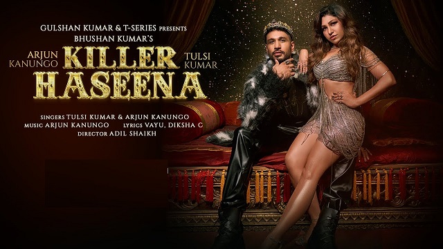 Killer Haseena Lyrics - Arjun Kanungo | Tulsi Kumar