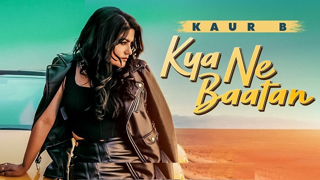 Kya Ne Baatan Lyrics – Kaur B