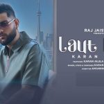 Laut Aana Lyrics Karan Aujla