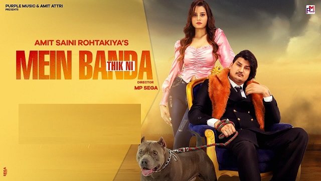 Main Banda Thik Ni Lyrics – Amit Saini Rohtakiya