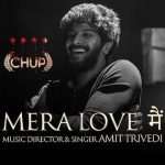 Mera Love Main Lyrics - Chup | Amit Trivedi