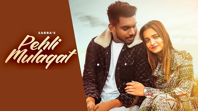 Pehli Mulaqat Lyrics Sabba