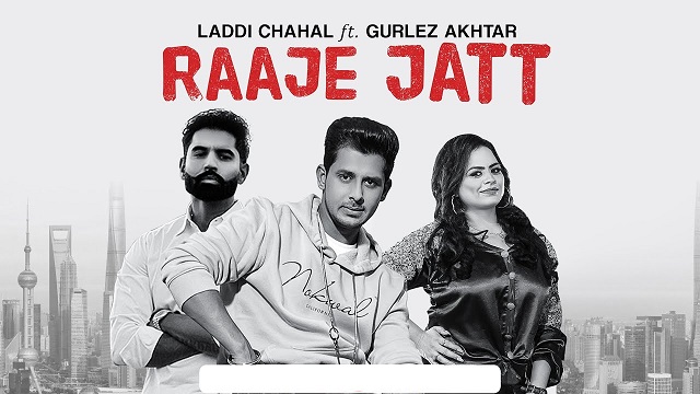 Raaje Jatt Lyrics Laddi Chahal | Gurlez Akhtar