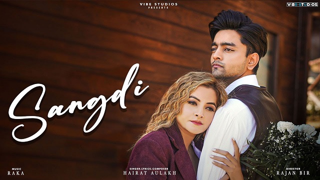 Sangdi Lyrics - Hairat Aulakh