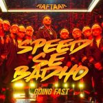 Speed Se Badho (Going Fast) Lyrics - Raftaar