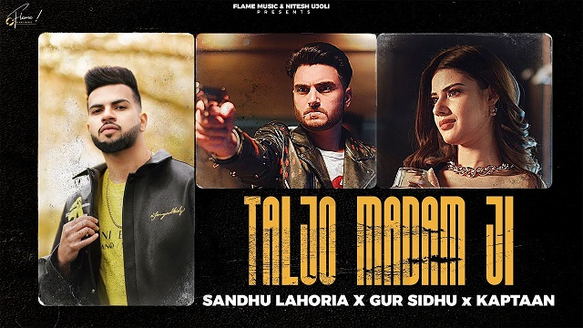 Taljo Madam Ji Lyrics – Gur Sidhu | Sandhu Lahoria