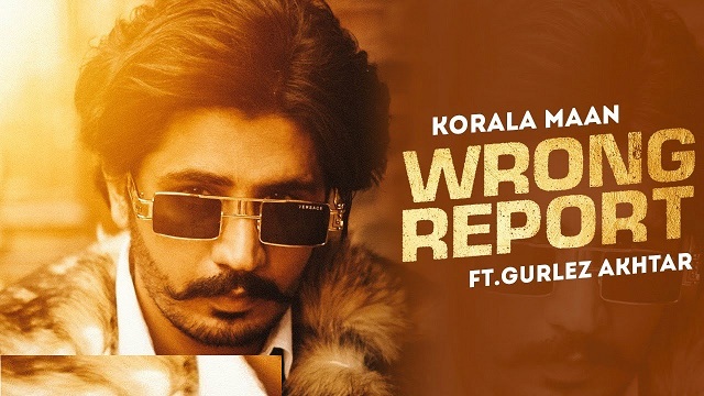 Wrong Report Lyrics Korala Maan | Gurlez Akhtar 