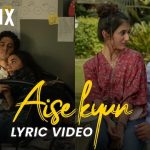 Aise Kyun Lyrics - Mismatched Season 2 | Anurag Saikia