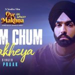 Chum Chum Rakheya Lyrics - B Praak