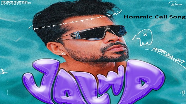 Hommie Call Lyrics - Arjan Dhillon