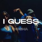 I Guess Lyrics - Kr$Na