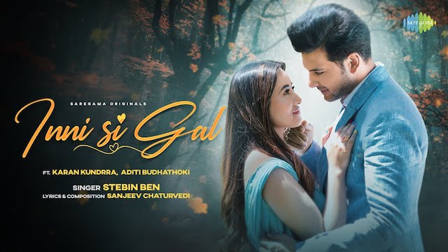 Inni Si Gal Lyrics – Stebin Ben | Aditi Budhathoki