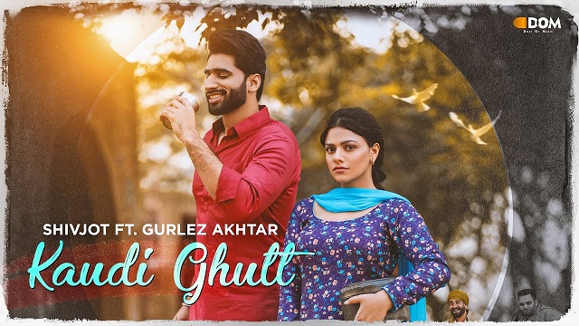 Kaudi Ghutt Lyrics – Shivjot | Gurlez Akhtar