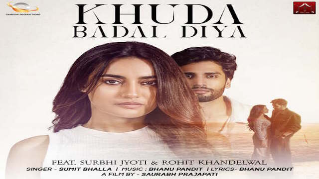 Khuda Badal Diya Lyrics - Sumit Bhalla | Surbhi Jyoti