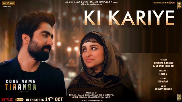 Ki Kariye Lyrics - Code Name Tiranga | Harrdy Sandhu