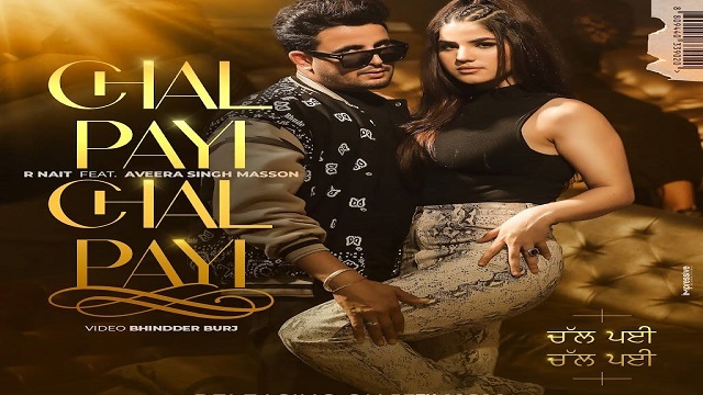 Chal Payi Chal Payi Lyrics R Nait | Gurlez Akhtar