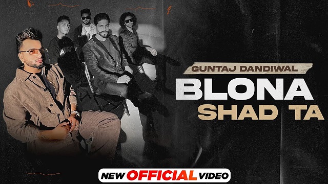 Blona Shad Ta Lyrics Guntaj Dandiwal | Korala Maan 