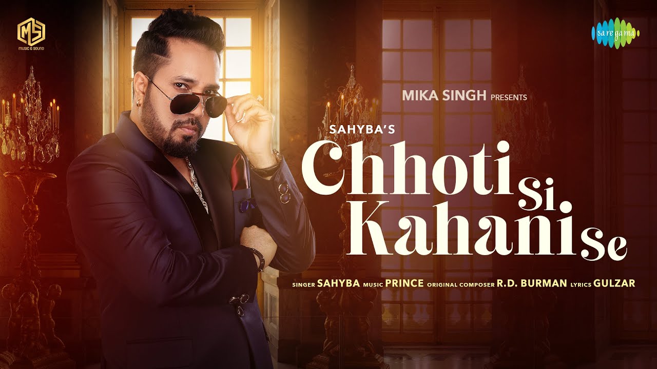 Chhoti Si Kahani Se Lyrics – Mika Singh | Sahyba