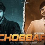 Chobbar Title Track Lyrics - Jordan Sandhu