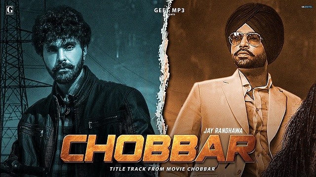 Chobbar Title Track Lyrics – Jordan Sandhu