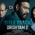 Drishyam 2 Title Track Lyrics - Ajay Devgn