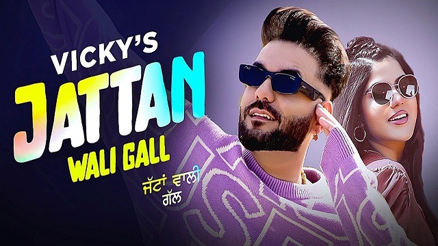 Jattan Wali Gall Lyrics – Vicky | Jasmeen Akhtar