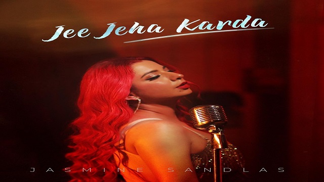 Jee Jeha Karda Lyrics - Jasmine Sandlas