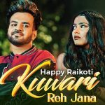 Kuwari Reh Jana Lyrics - Happy Raikoti