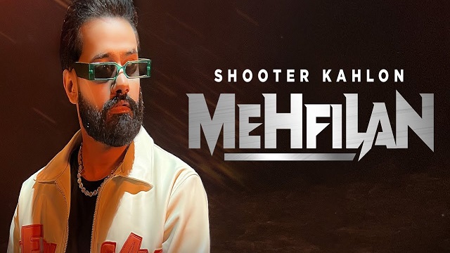Mehfilan Lyrics - Shooter Kahlon