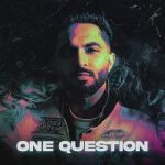 One Question Lyrics - Tegi Pannu