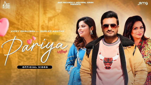 Pariya Lyrics - Vicky Dhaliwal | Gurlez Akhtar