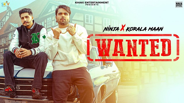 Wanted Lyrics – Ninja | Korala Maan