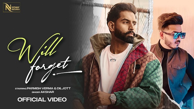 Will Forget Lyrics Parmish Verma | Akshar