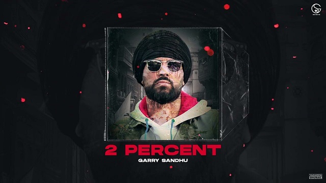 2 Percent Lyrics Garry Sandhu