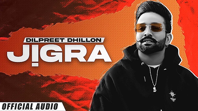 Jigra Lyrics Dilpreet Dhillon