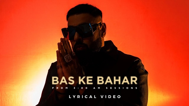 Bas Ke Bahar Lyrics - Badshah